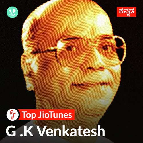 G. K. Venkatesh - Kannada - Jiotunes