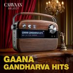 Gaana Gandharva Hits - Carvaan Select