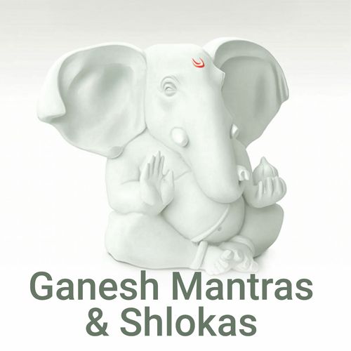 Ganesh Mantras & Shlokas