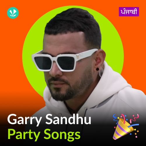 Garry Sandhu - Party Songs - Punjabi