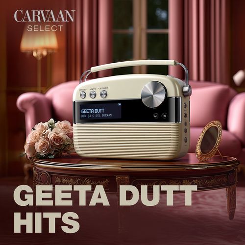 Geeta Dutt Hits - Carvaan Select