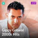 Gippy Grewal - 2000s Hits - Punjabi