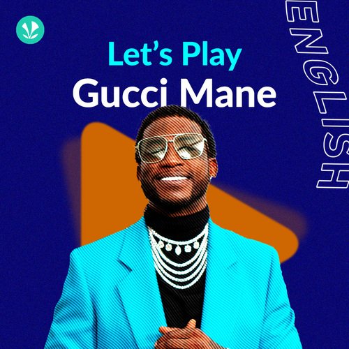Let's Play - Gucci Mane