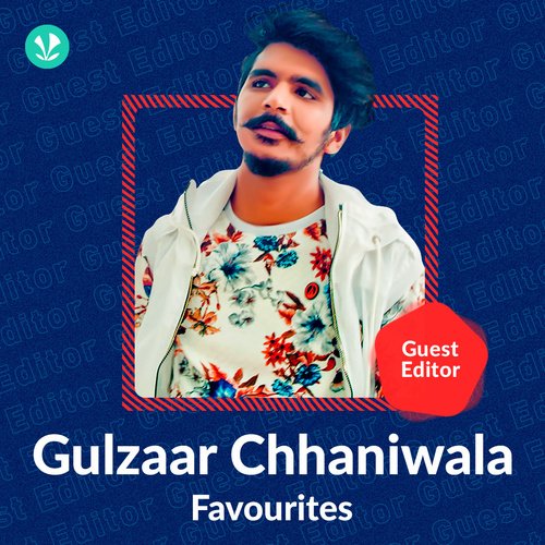 Guest Editor - Gulzaar Chhaniwala Favourites