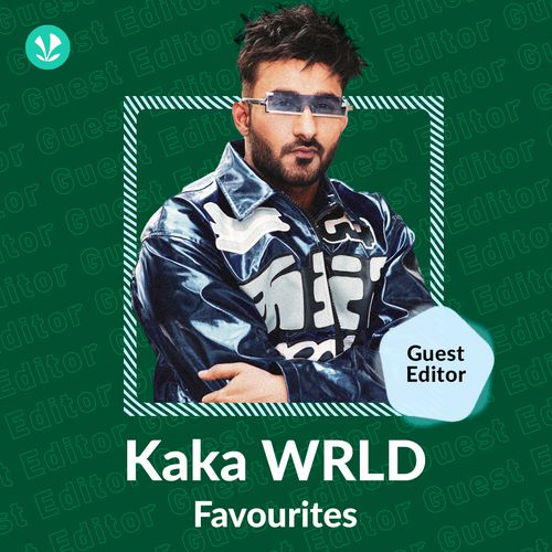 Guest Editor - Kaka WRLD Favourites