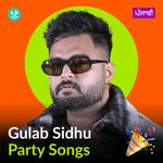 Gulab Sidhu - Party Songs - Punjabi