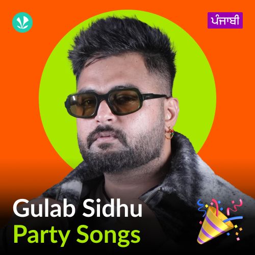 Gulab Sidhu - Party Songs - Punjabi