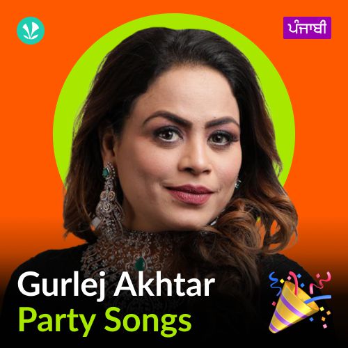 Gurlej Akhtar - Party Songs - Punjabi