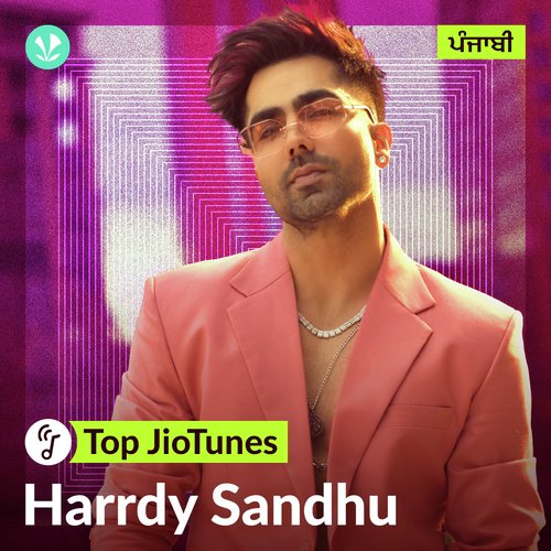 Harrdy Sandhu - Punjabi - JioTunes