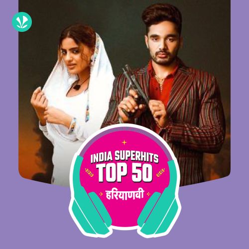 Haryanvi: India Superhits Top 50