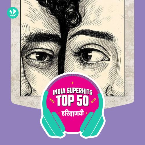 Haryanvi: India Superhits Top 50
