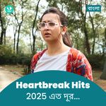 Heartbreak Hits 2025 - Bengali