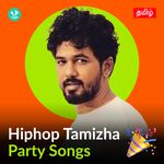 Hiphop Tamizha - Party Songs - Tamil
