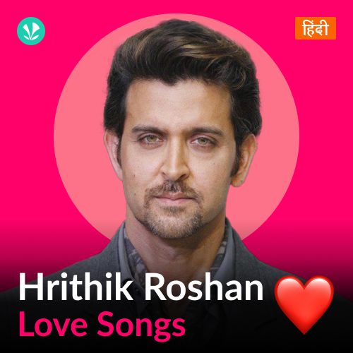 Hrithik Roshan - Love Songs - Hindi