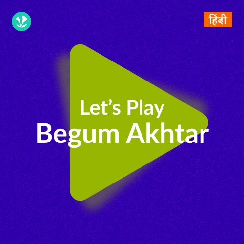 Let's Play - Begum Akhtar