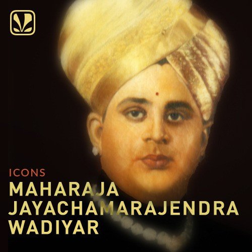 Icons---Maharaja-Jayachamarajendra-Wadiyar - Kannada Playlist ...