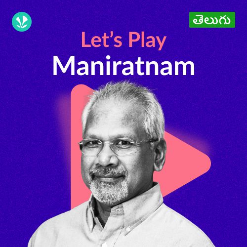 Let's Play - Maniratnam - Telugu