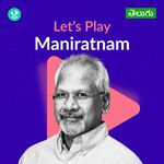 Let's Play - Maniratnam - Telugu