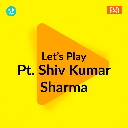 Let's Play - Pt Shiv Kumar Sharma