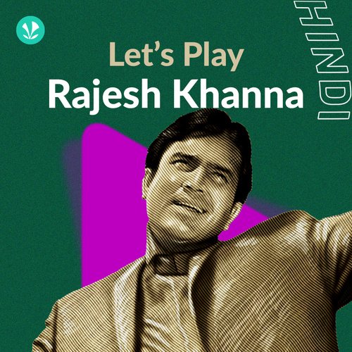 Let's Play - Rajesh Khanna