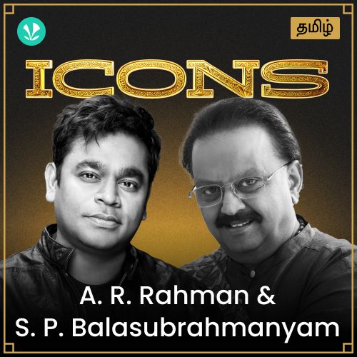 Icons - A.R. Rahman &amp; S.P.Balasubrahmanyam - Tamil