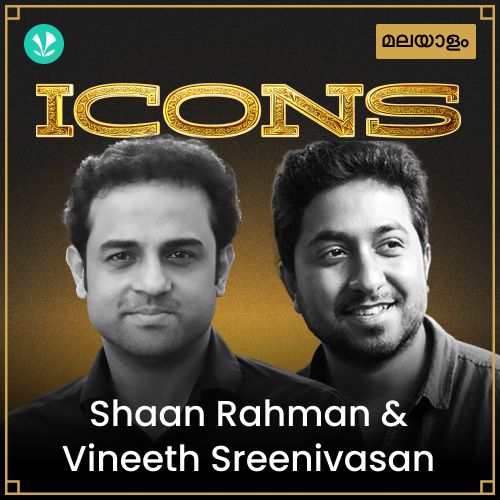 Icons - Shaan Rahman and Vineeth Sreenivasan