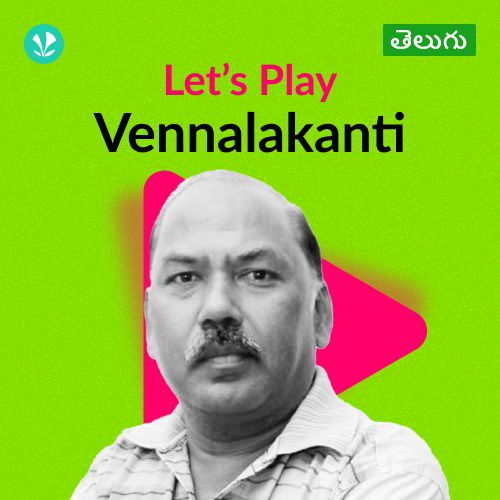 Let's Play - Vennelakanti - Telugu