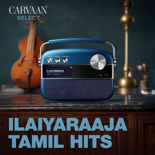 Ilaiyaraaja Tamil Hits - Carvaan Select 