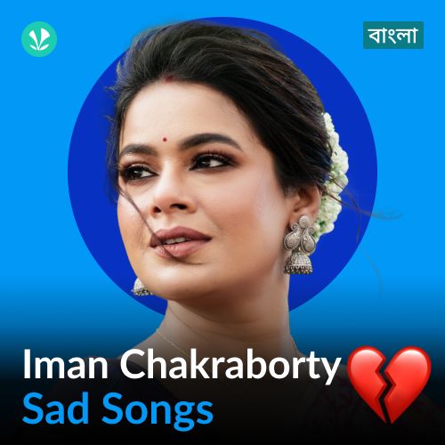 Iman Chakraborty - Sad Songs - Bengali