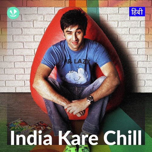 India Kare Chill - Hindi