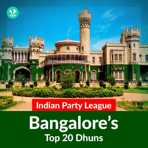 Indian Party League - Bangalore Top 20 Dhuns
