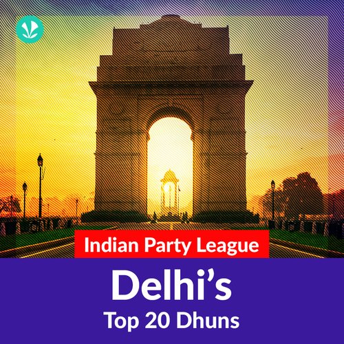 Indian Party League - Delhi Top 20 Dhuns