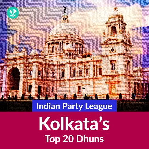 Indian Party League - Kolkata Top 20 Dhuns