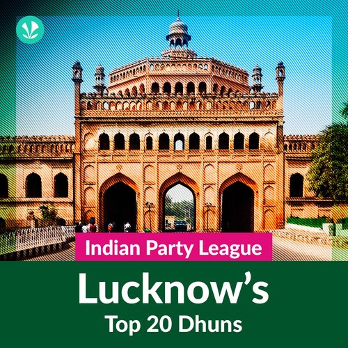 Indian Party League - Lucknow Top 20 Dhuns