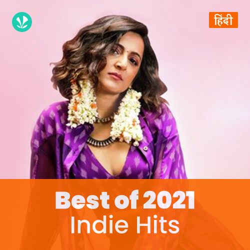 Indie Hits 2021 - Hindi