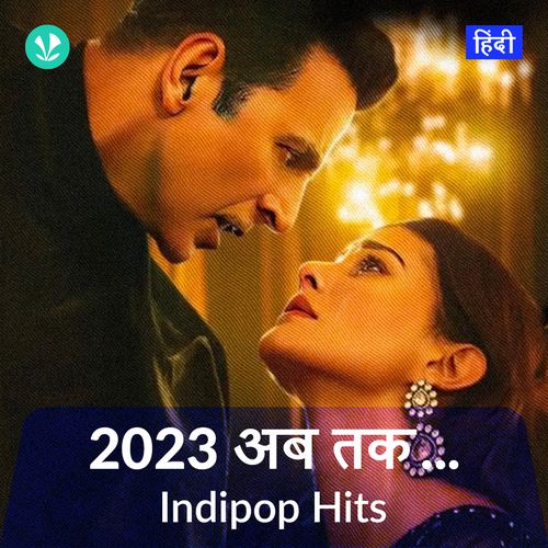 Indipop Hits 2023 - Hindi
