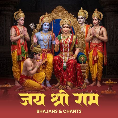 Jai Shree Ram - Bhajans &amp; Chants