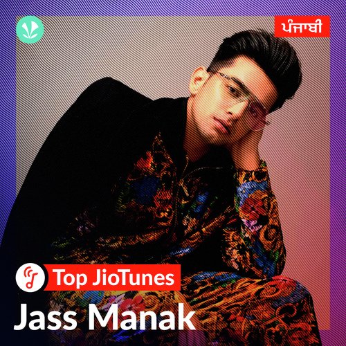 Jass Manak - Punjabi - JioTunes