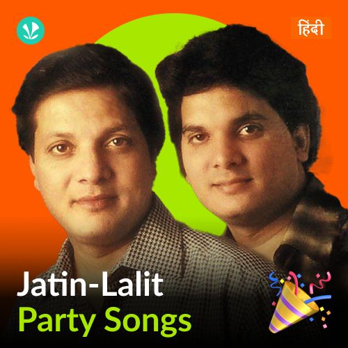 Jatin-Lalit - Party Songs - Hindi