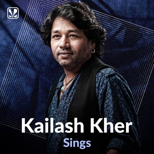Kailash Kher Sings