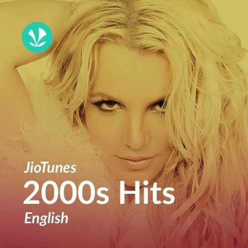 2000s Hits - English - JioTunes