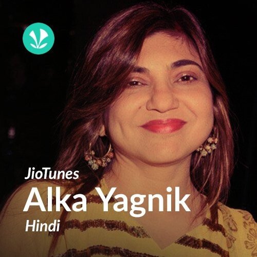 Alka Yagnik - Hindi - JioTunes