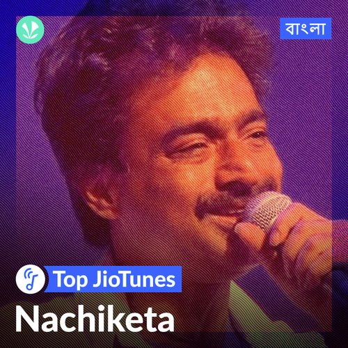 Nachiketa - Bengali - JioTunes