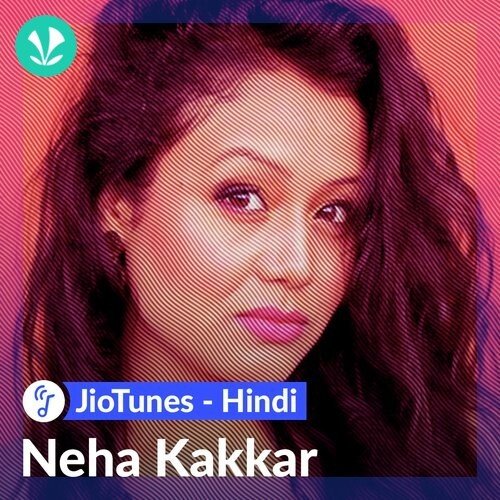 Neha Kakkar - Hindi - JioTunes