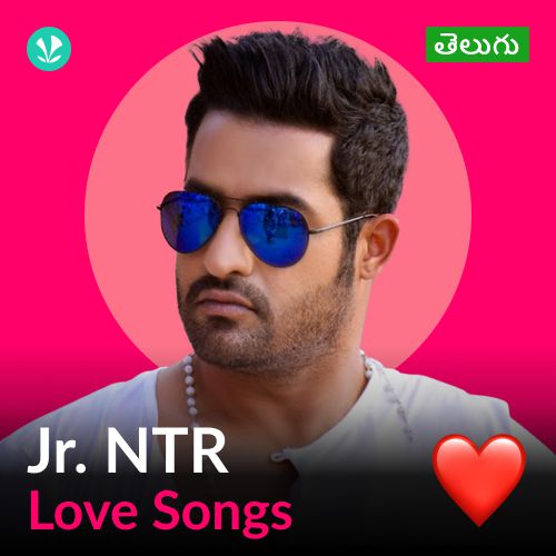 Jr. NTR - Love Songs - Telugu - Latest Telugu Songs Online - JioSaavn