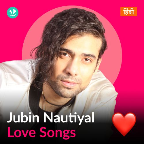 Jubin Nautiyal - Love Songs - Hindi