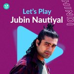 Let's Play - Jubin Nautiyal Songs