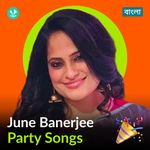 June Banerjee - Party Songs - Bengali
