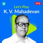 Let's Play - K. V. Mahadevan - Tamil