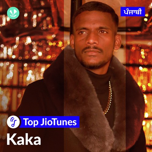 Kaka Punjabi JioTunes Latest Punjabi Songs Online JioSaavn